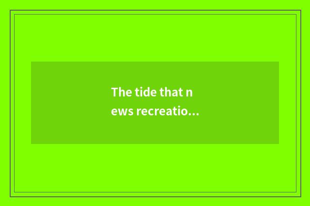 The tide that news recreation turns