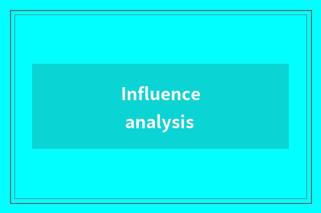 Influence analysis