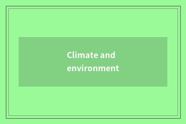 Climate and environment