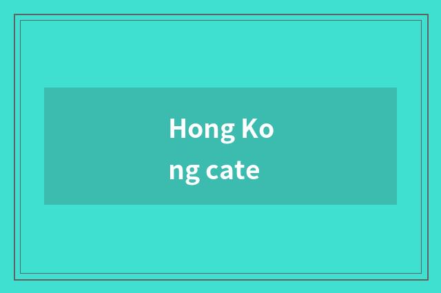 Hong Kong cate