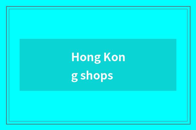 Hong Kong shops