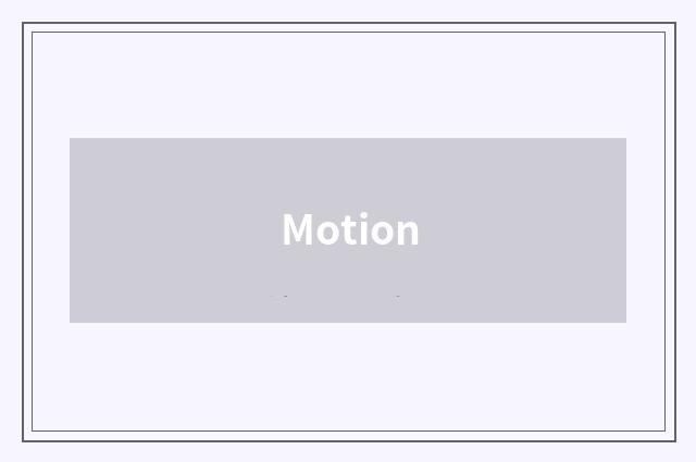 Motion
