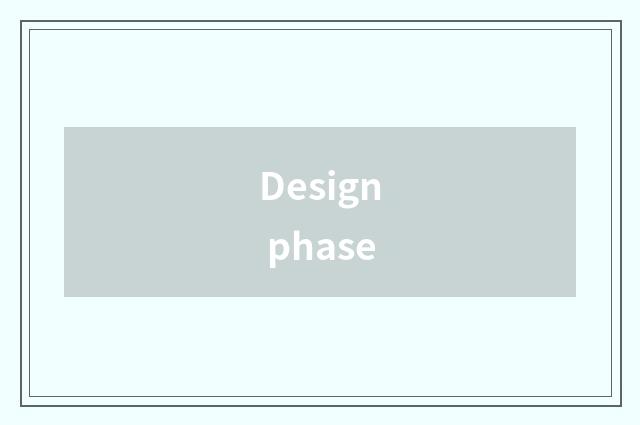 Design phase