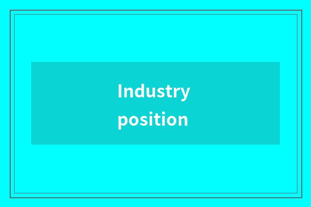 Industry position