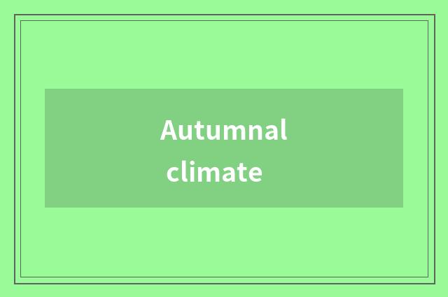 Autumnal climate