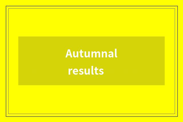 Autumnal results