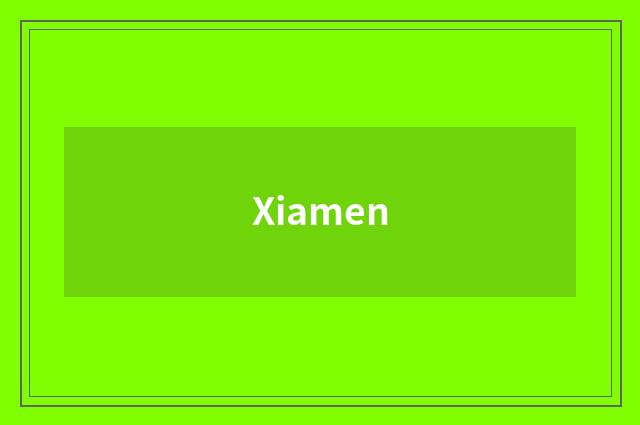 Xiamen