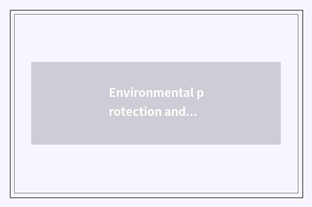 Environmental protection and energy-saving also need to pay close attention to