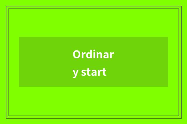Ordinary start