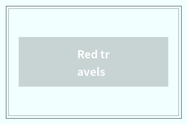 Red travels