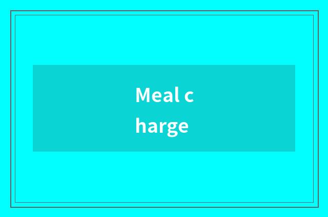 Meal charge