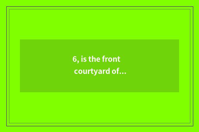 6, is the front courtyard of pet elf cultivated in which can novel application l