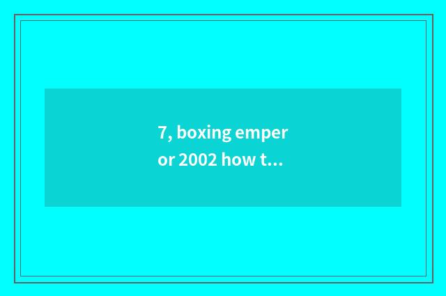 7, boxing emperor 2002 how to play?