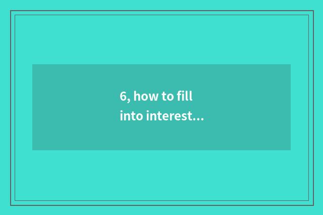 6, how to fill into interest of interest of mental health association and specia