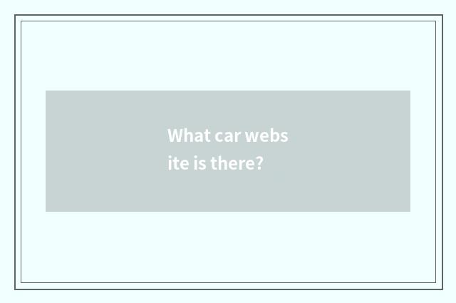 What car website is there?