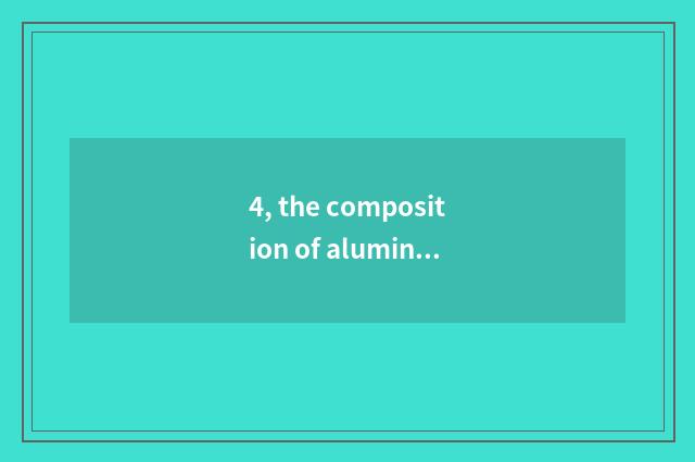 4, the composition of aluminous ladder and structure?