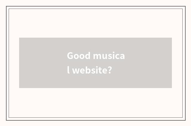 Good musical website?
