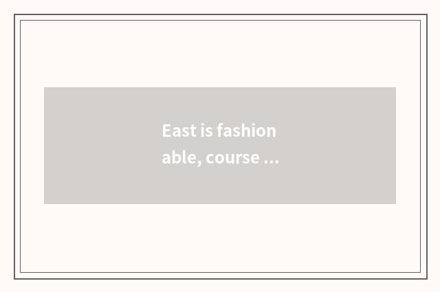 East is fashionable, course 3 integrated training and the assemble for training