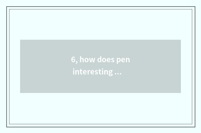 6, how does pen interesting cabinet write a book?