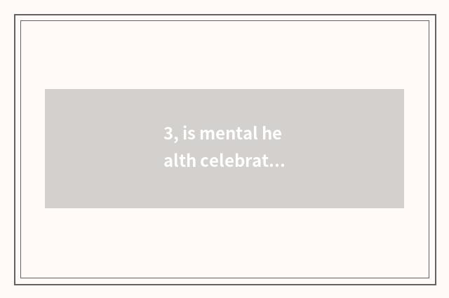 3, is mental health celebrated dictum epigrammatic?