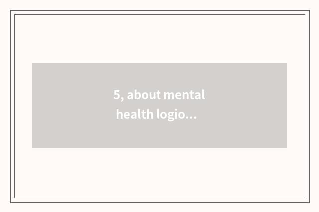 5, about mental health logion?