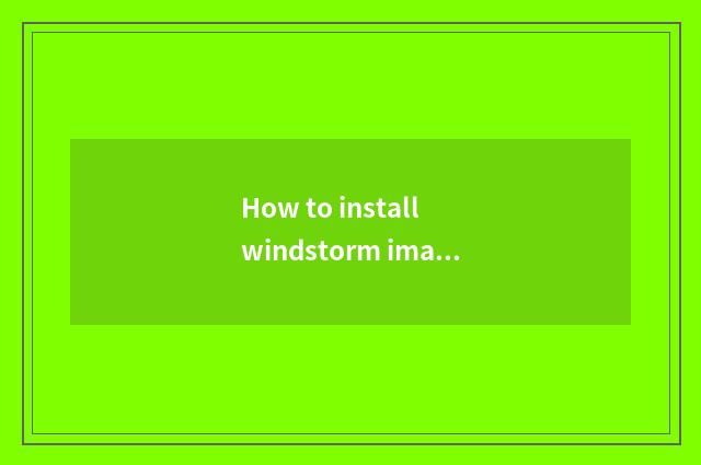 How to install windstorm image sound to broadcast image sound smooth dish automa