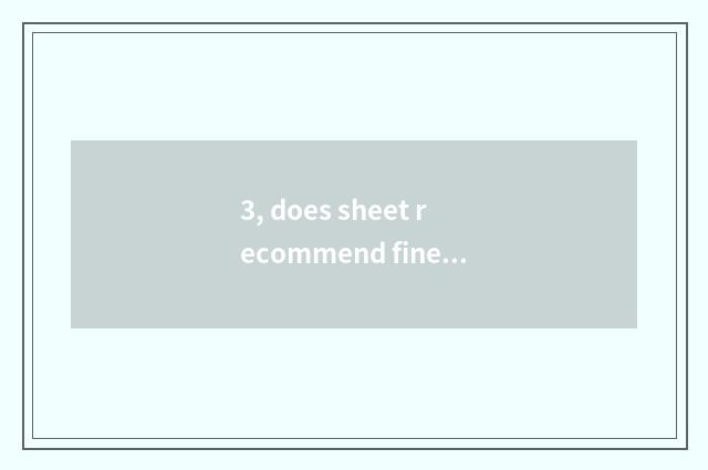 3, does sheet recommend fine instead can 500D or beautiful can 50D?
