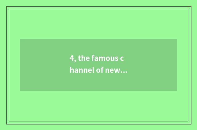 4, the famous channel of news of finance and economics?