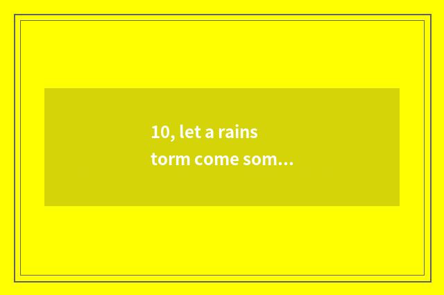 10, let a rainstorm come some more violently pronunciation?