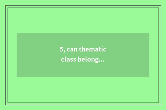 5, can thematic class belong to education or education?
