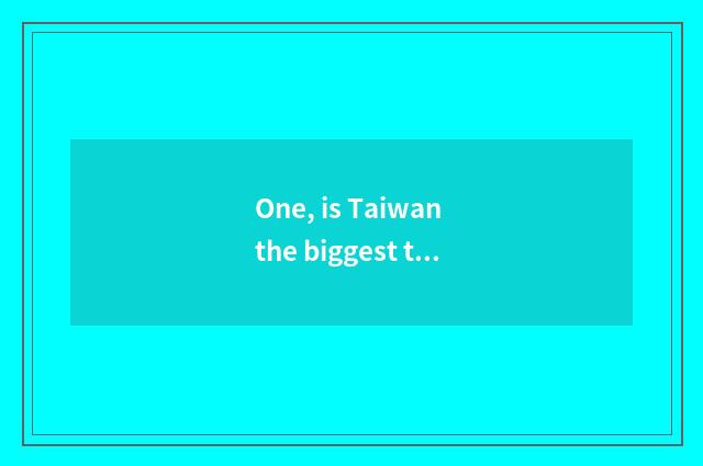 One, is Taiwan the biggest the most professional what is website of finance and