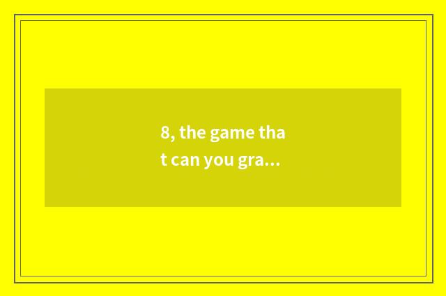 8, the game that can you grab a police?