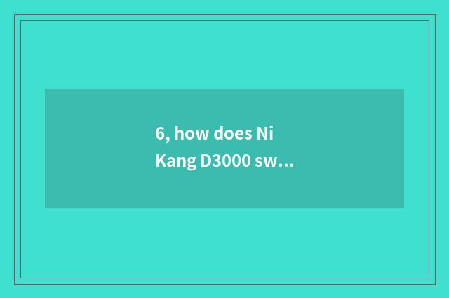 6, how does Ni Kang D3000 switch on the mobile phone?