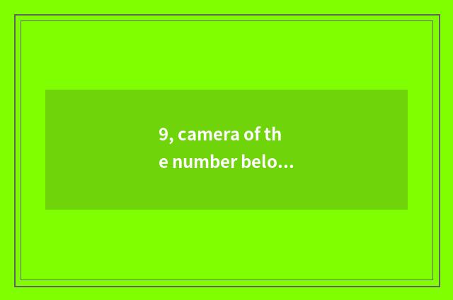 9, camera of the number below the pine, discern travel goods commodities from ab