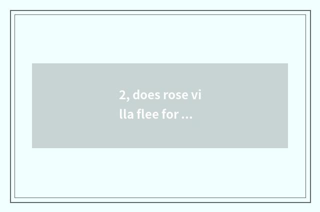 2, does rose villa flee for his life game ending?