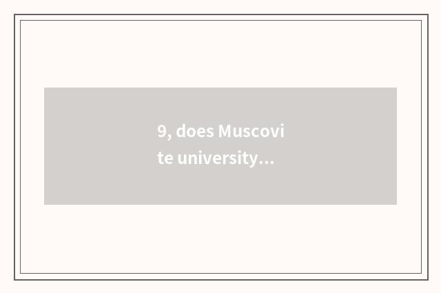 9, does Muscovite university preparatory apply for flow?