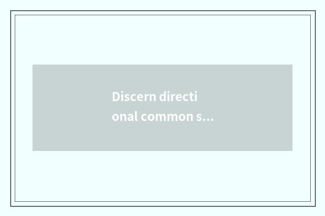 Discern directional common sense?