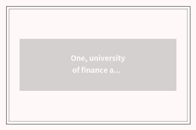 One, university of finance and economics of Xinjiang of university of Xinjiang f