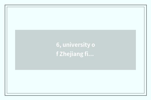 6, university of Zhejiang finance and economics a few?