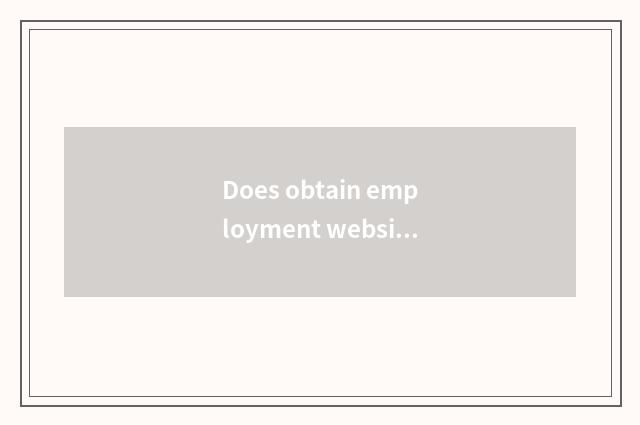 Does obtain employment website include?
