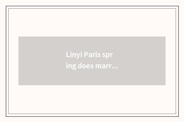 Linyi Paris spring does marriage gauze photograph?
