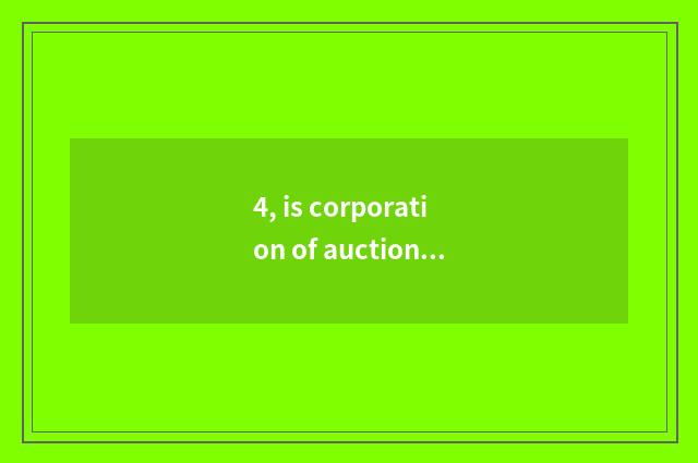 4, is corporation of auction of big front door regular?