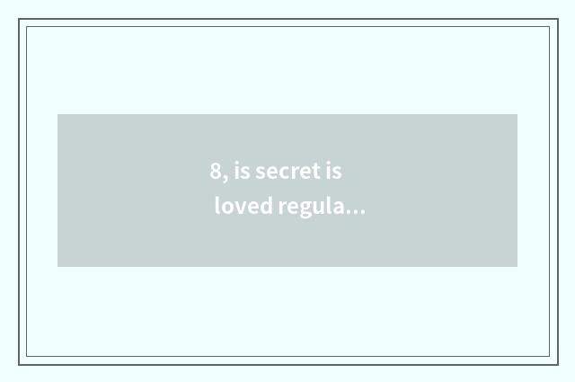 8, is secret is loved regular brand?