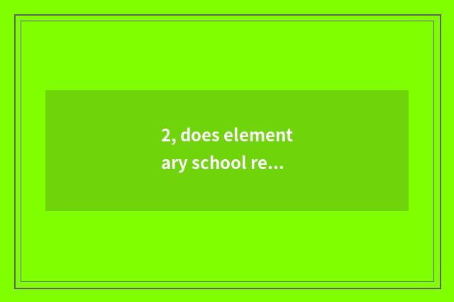 2, does elementary school revise disease sentence class?