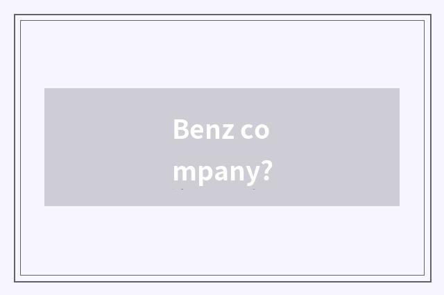 Benz company?