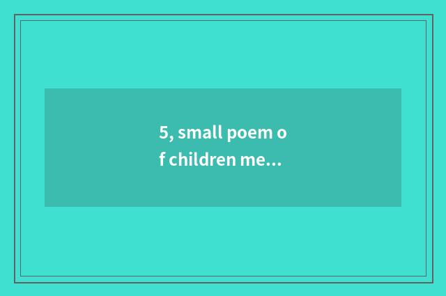 5, small poem of children mental health?