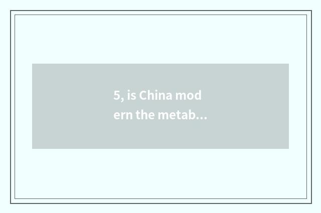 5, is China modern the metabolic paper of dietary culture?