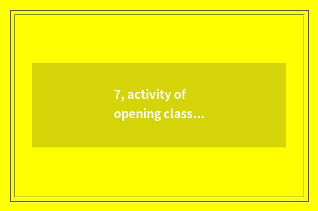 7, activity of opening class gout?