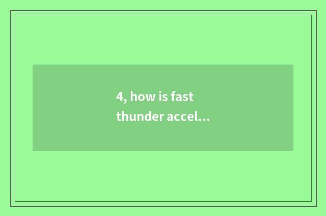 4, how is fast thunder accelerator used?