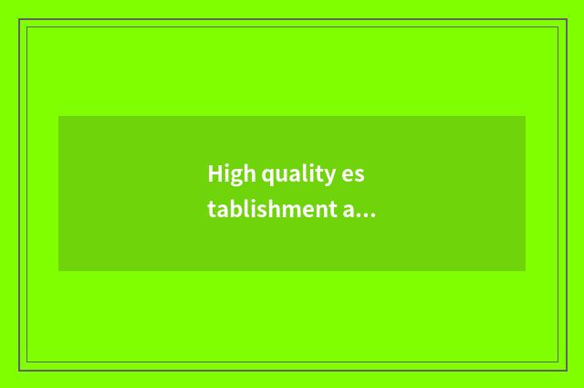 High quality establishment and service
